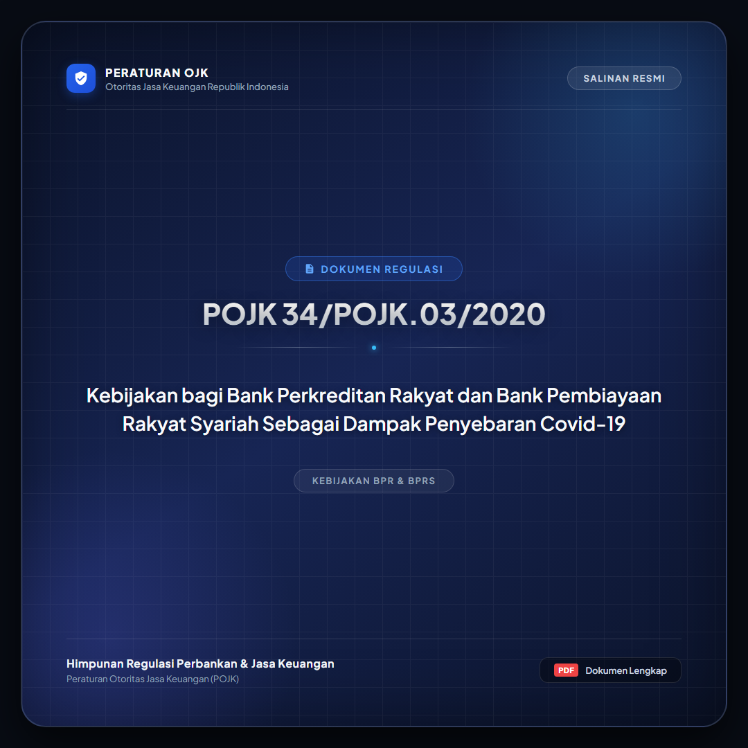 POJK 34-POJK.03-2020 - Kebijakan bagi Bank Perkreditan Rakyat dan Bank Pembiayaan Rakyat Syariah Sebagai Dampak Penyebaran Coronavirus Disease 2019